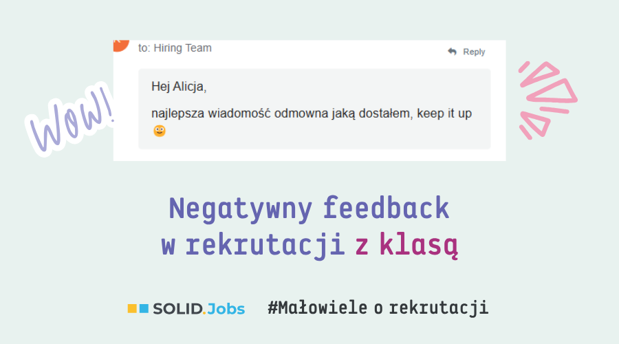 Negatywny feedback nie psuje candidate experience. Cisza już tak