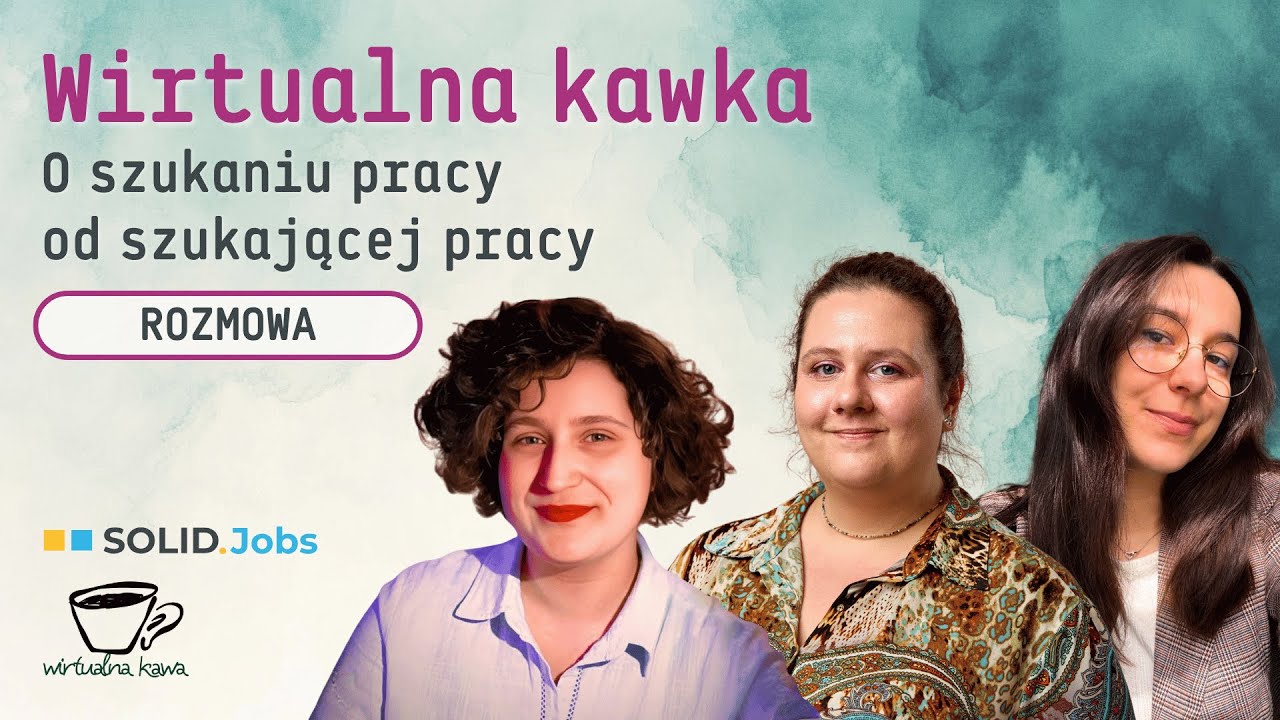 Transkrypcja webinaru: Wirtualna kawka: o szukaniu pracy od szukającej pracy