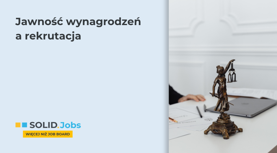 Jawność wynagrodzeń w Polsce. Dyrektywa UE 2023/970 zmienia rekrutację