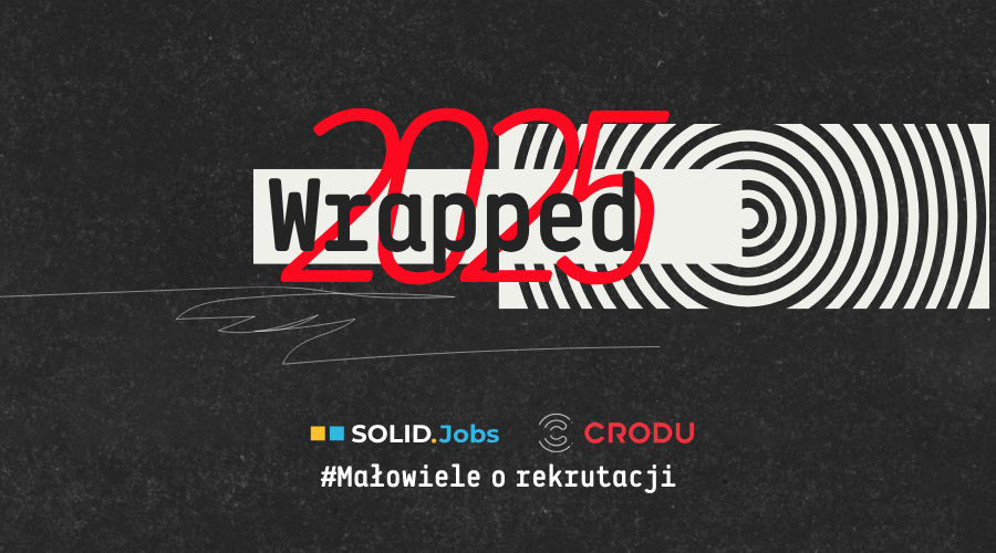 #Małowiele Wrapped 2025 — rok w rekrutacji, który naprawdę coś zmienił