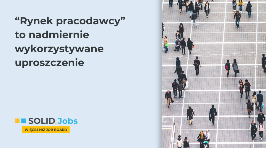 Rynek pracodawcy: fakt ekonomiczny czy narracja obniżająca oczekiwania kandydatów?