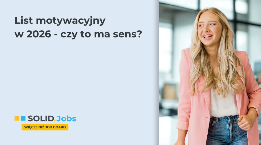 Jak pisać list motywacyjny w 2026 roku?