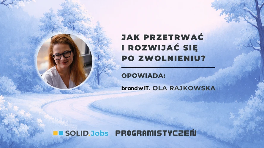 Transkrypcja webinaru: Jak przetrwać i rozwijać się po zwolnieniu? 